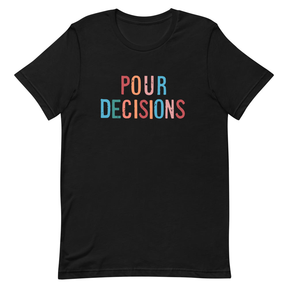 Colorful Pour Decisions - Short-Sleeve Unisex T-Shirt