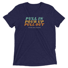 Load image into Gallery viewer, Pull In, Pour Up, Pull Out - Short sleeve t-shirt
