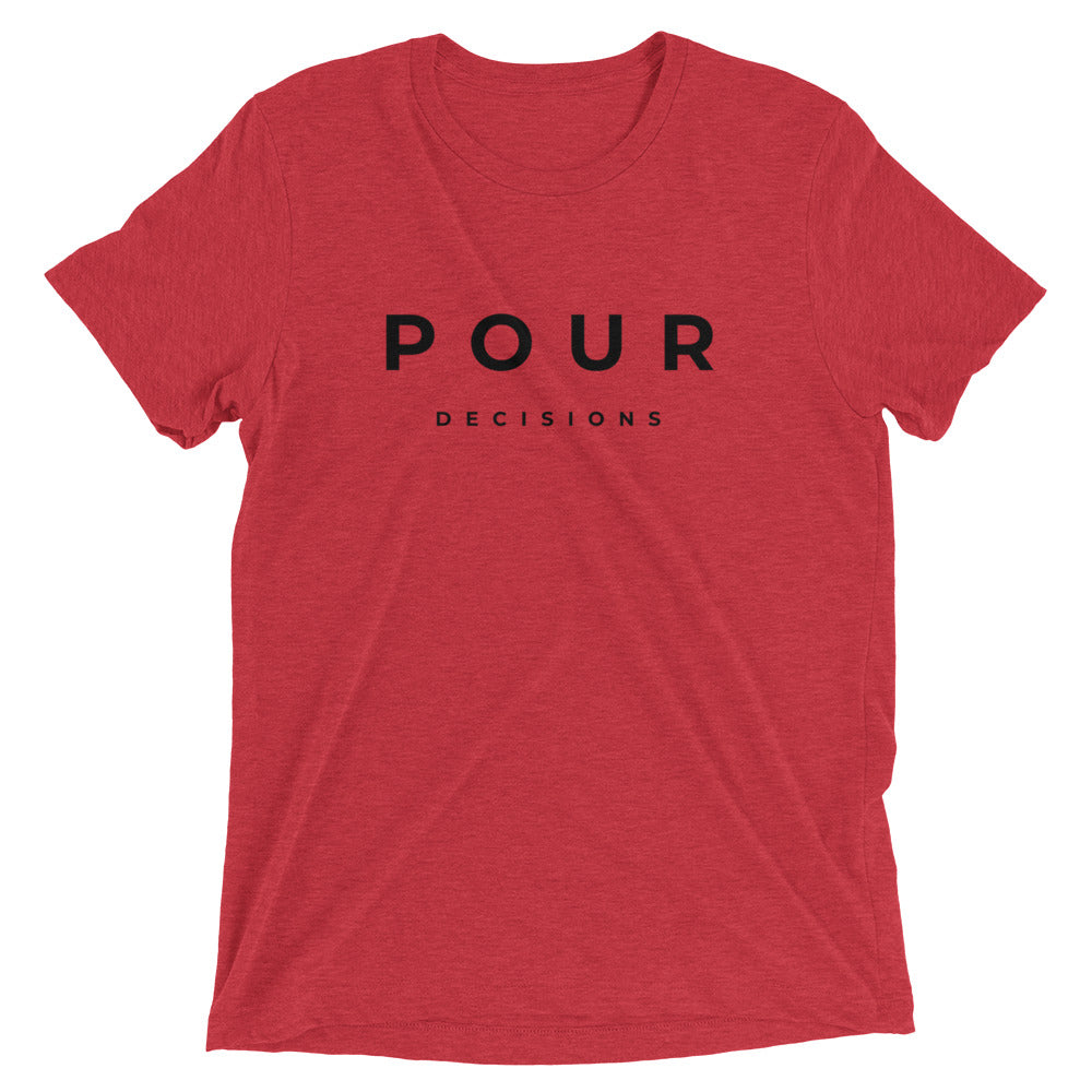 Pour Decisions Short sleeve t-shirt