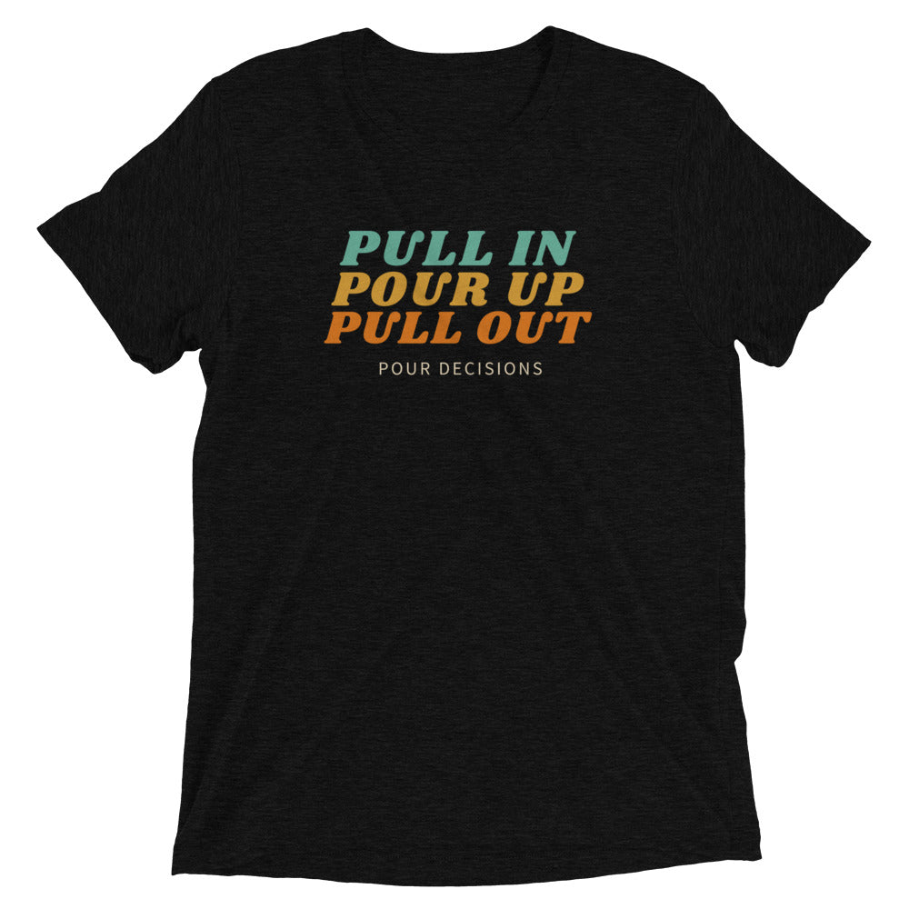 Pull In, Pour Up, Pull Out - Short sleeve t-shirt