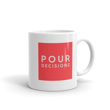 Load image into Gallery viewer, Pour Decisions Coffee Mug
