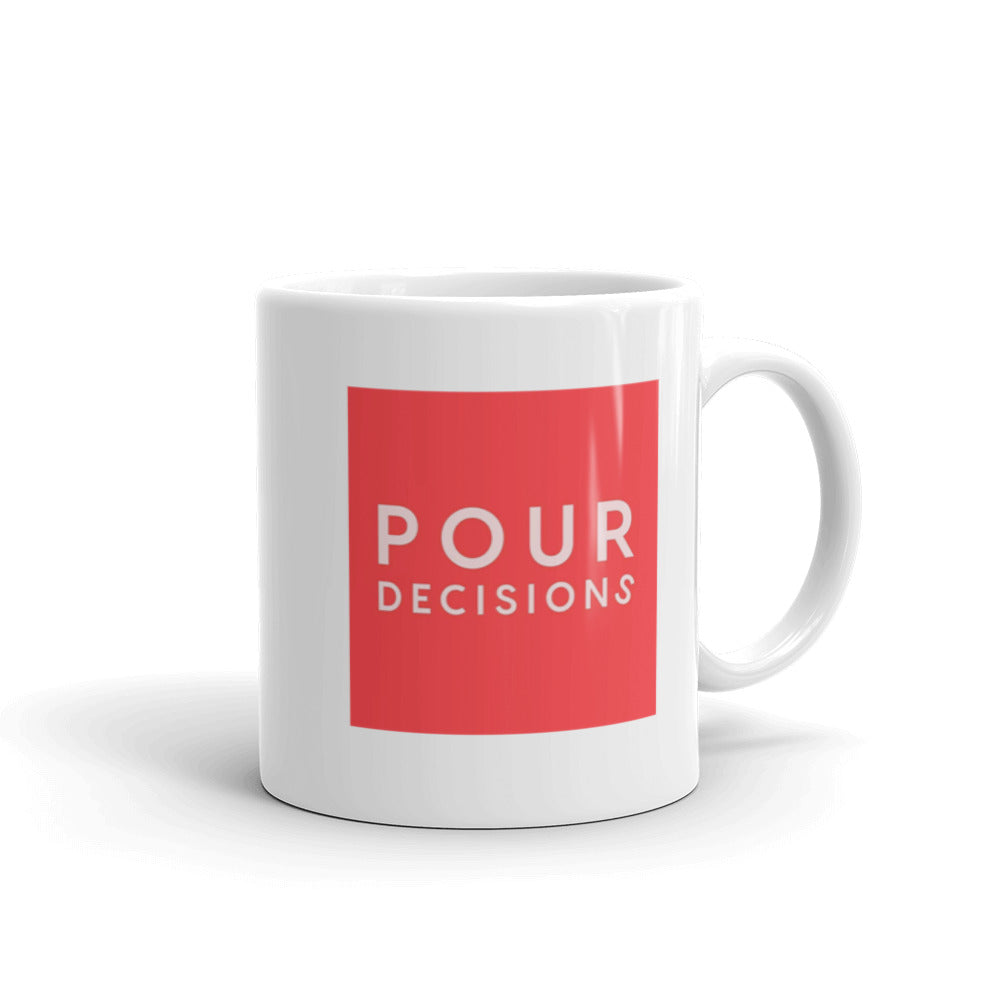 Pour Decisions Coffee Mug